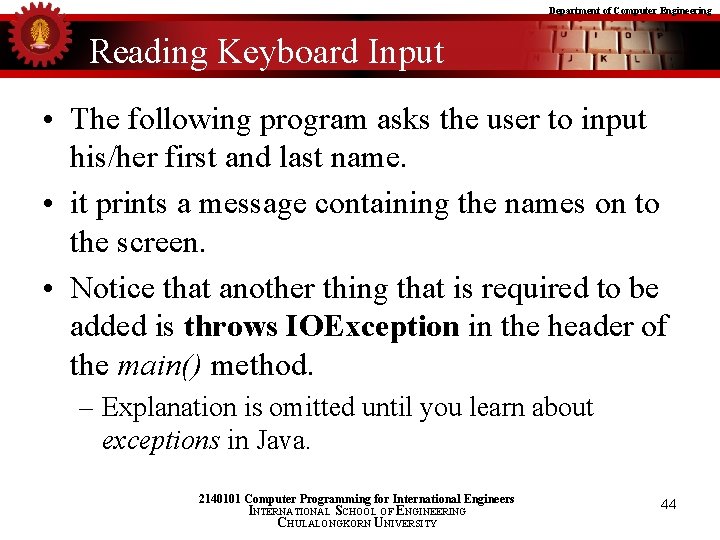 Department of Computer Engineering Reading Keyboard Input • The following program asks the user