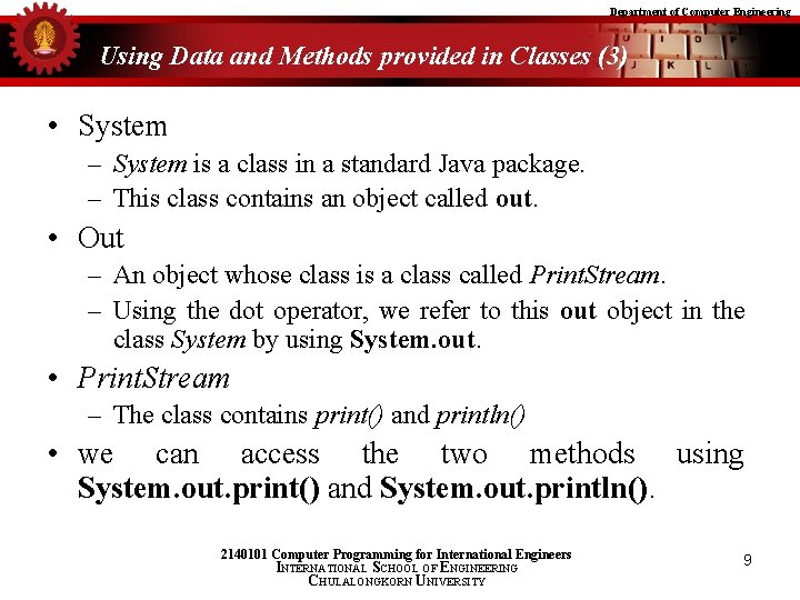 Department of Computer Engineering Using Data and Methods provided in Classes (3) • System