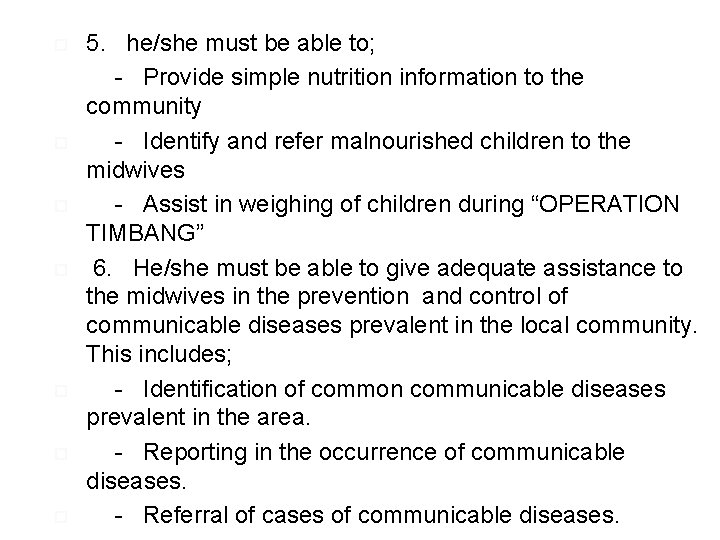  5. he/she must be able to; - Provide simple nutrition information to the
