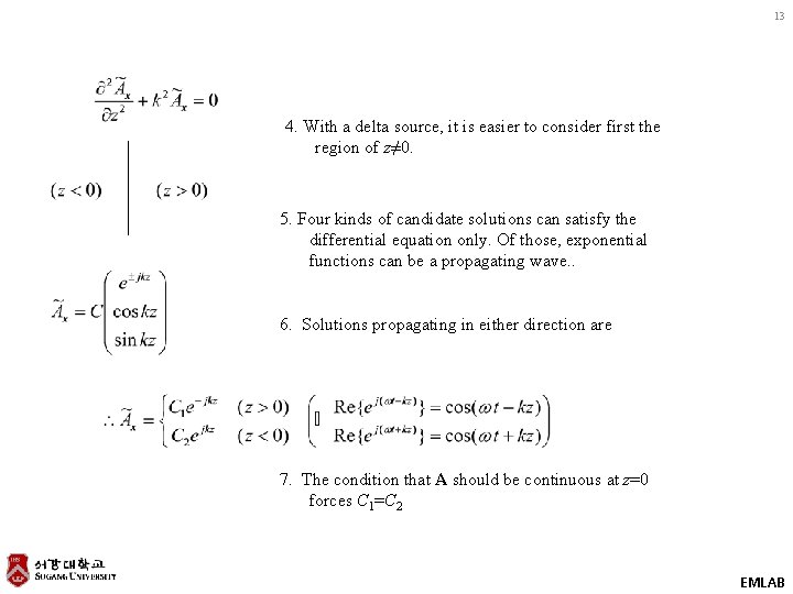 13 4. With a delta source, it is easier to consider first the region