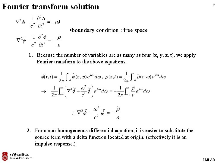 Fourier transform solution 9 • boundary condition : free space 1. Because the number