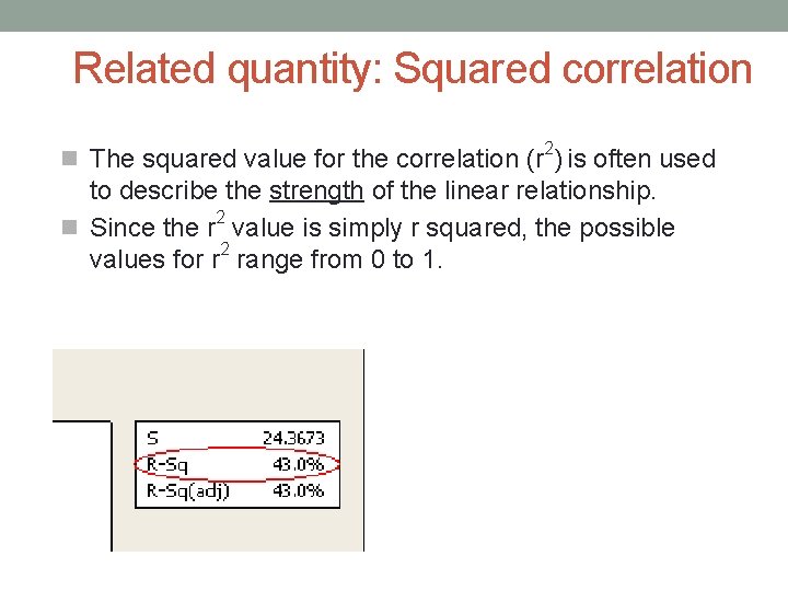 Related quantity: Squared correlation 2 The squared value for the correlation (r ) is