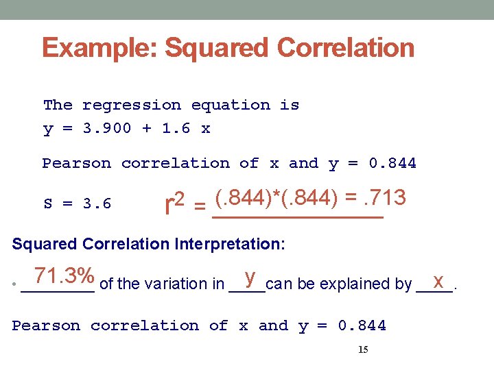 Example: Squared Correlation The regression equation is y = 3. 900 + 1. 6