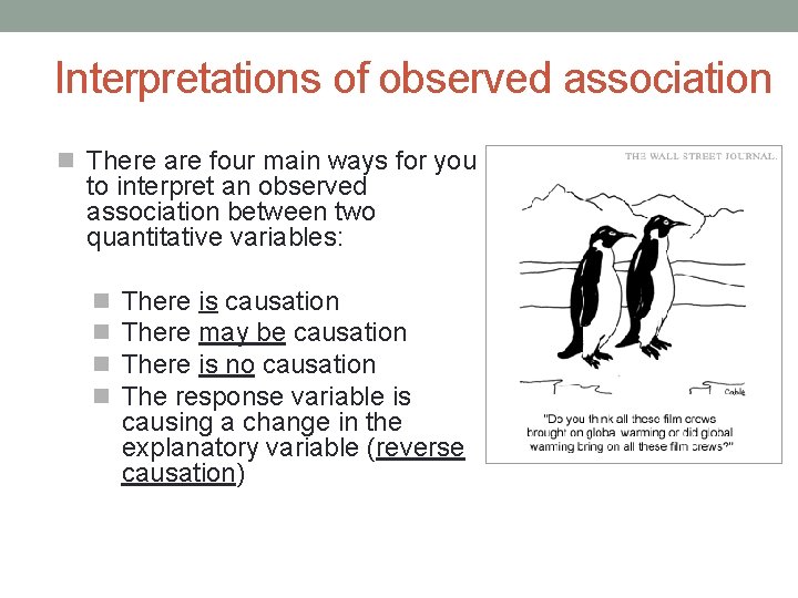 Interpretations of observed association There are four main ways for you to interpret an