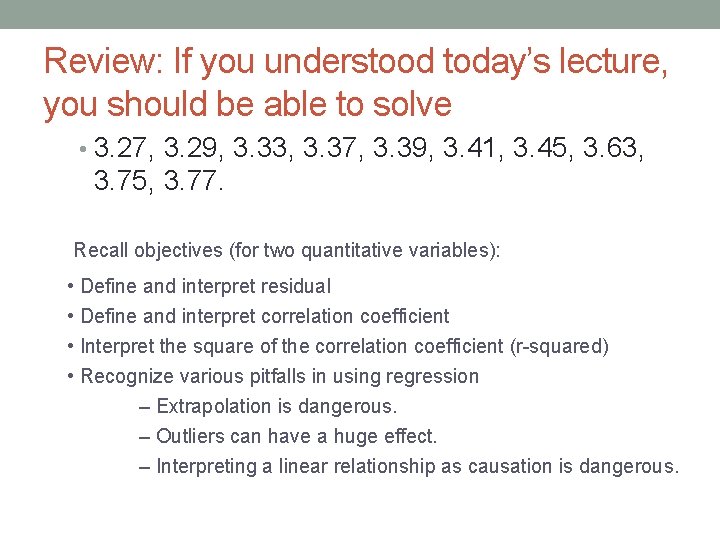 Review: If you understood today’s lecture, you should be able to solve • 3.