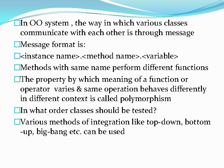 �In OO system , the way in which various classes communicate with each other