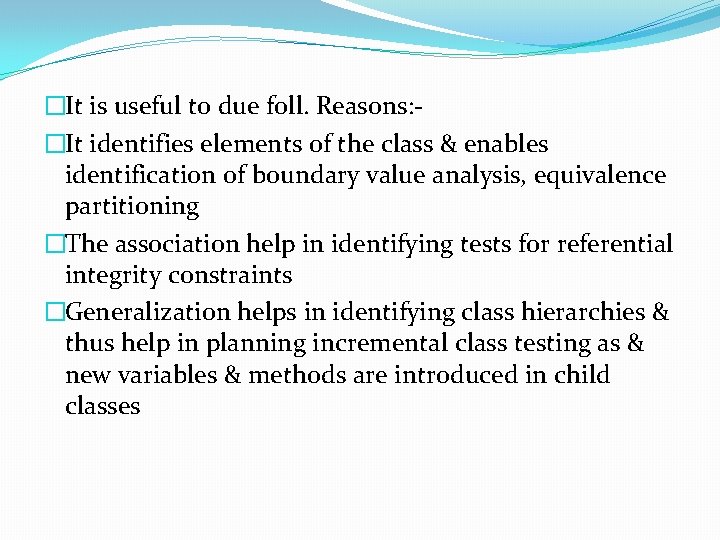 �It is useful to due foll. Reasons: �It identifies elements of the class &