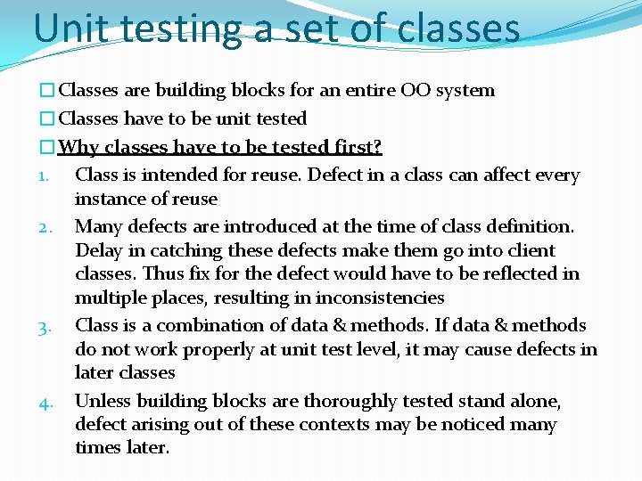 Unit testing a set of classes �Classes are building blocks for an entire OO