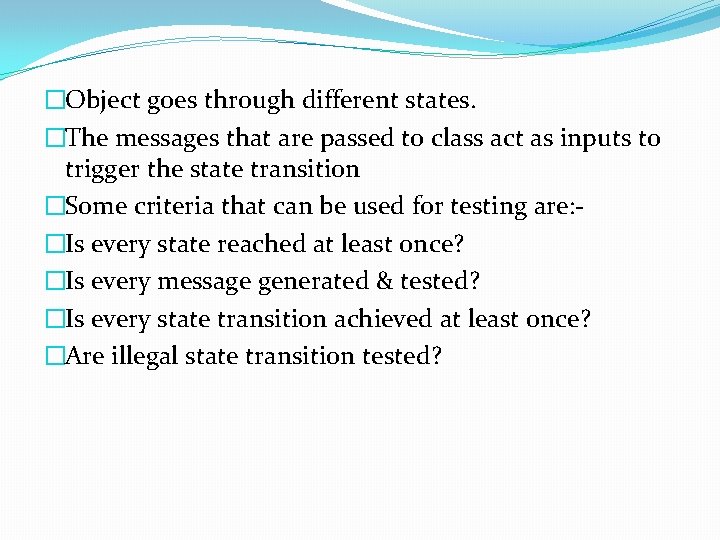 �Object goes through different states. �The messages that are passed to class act as �Object goes through different states. �The messages that are passed to class act as