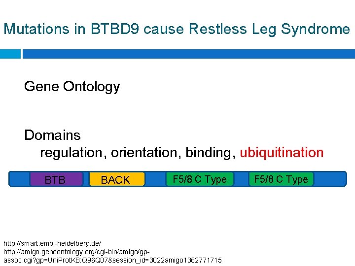 Mutations in BTBD 9 cause Restless Leg Syndrome Gene Ontology Domains regulation, orientation, binding,