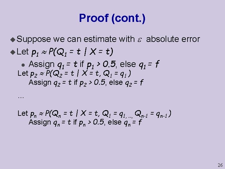 Proof (cont. ) we can estimate with absolute error u Let p 1 P(Q