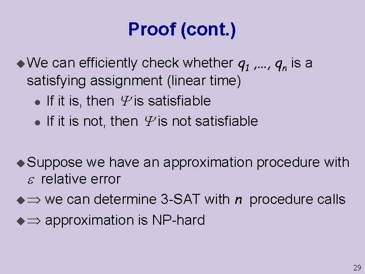 Proof (cont. ) can efficiently check whether q 1 , …, qn is a