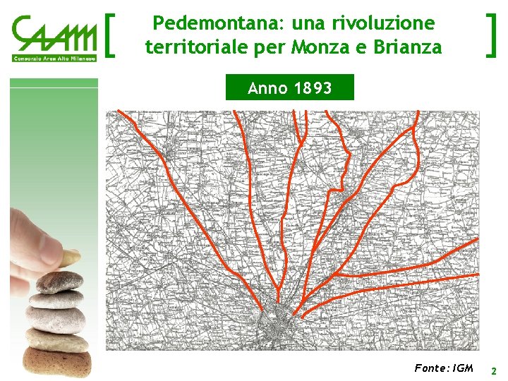 [ Pedemontana: una rivoluzione territoriale per Monza e Brianza ] Anno 1893 Fonte: IGM