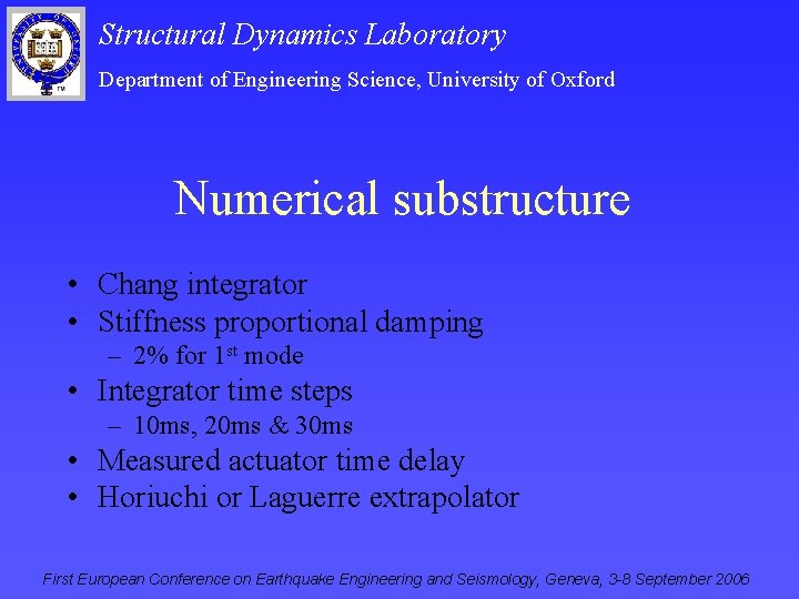 Structural Dynamics Laboratory Department of Engineering Science, University of Oxford Numerical substructure • Chang