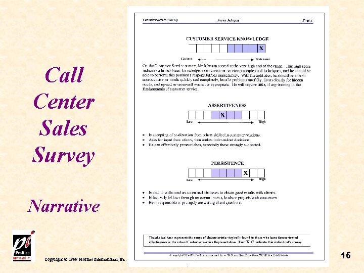 Call Center Sales Survey Narrative Copyright © 1999 Profiles International, Inc. 15 
