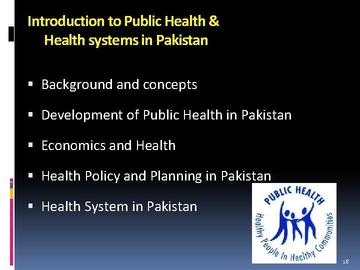 Introduction to Public Health & Health systems in Pakistan Background and concepts Development of