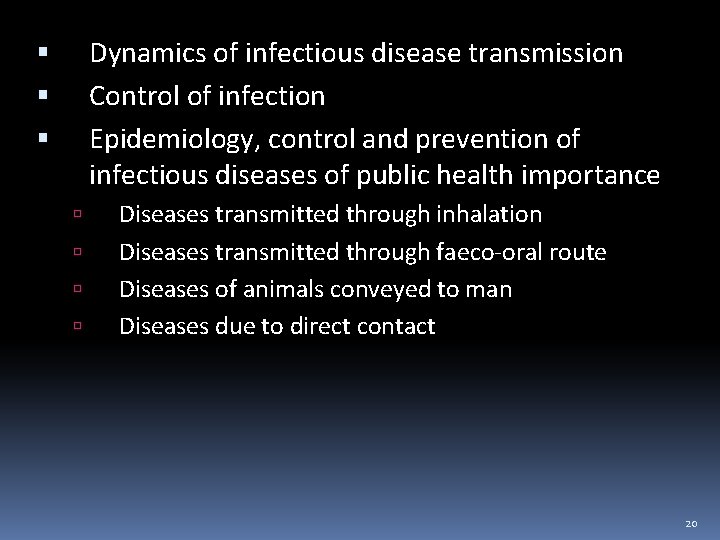 Dynamics of infectious disease transmission Control of infection Epidemiology, control and prevention of infectious
