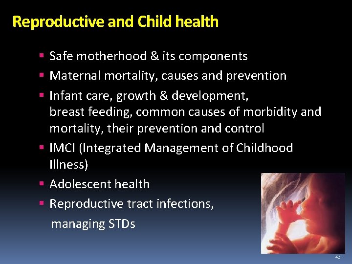 Reproductive and Child health Safe motherhood & its components Maternal mortality, causes and prevention