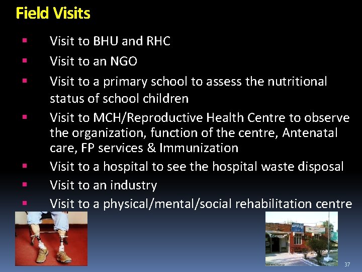 Field Visits Visit to BHU and RHC Visit to an NGO Visit to a