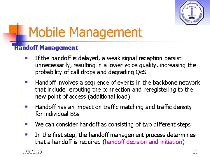 Mobile Management Handoff Management § If the handoff is delayed, a weak signal reception