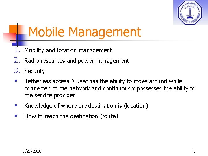 Mobile Management 1. 2. 3. § Mobility and location management § § Knowledge of