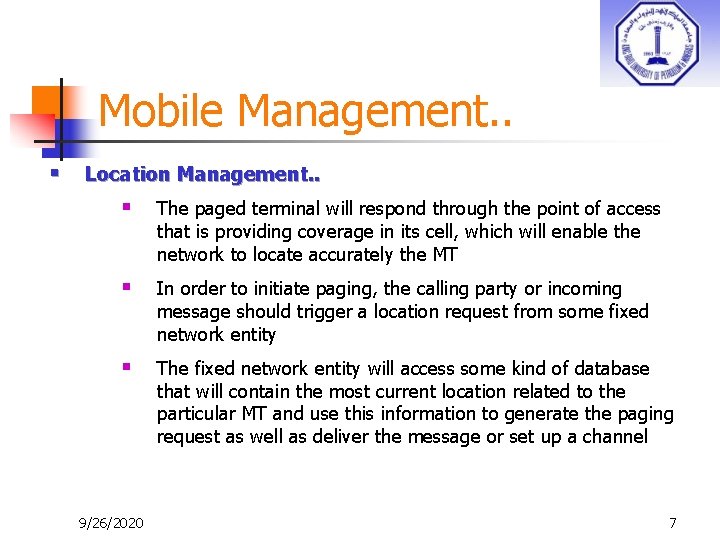 Mobile Management. . § Location Management. . § The paged terminal will respond through