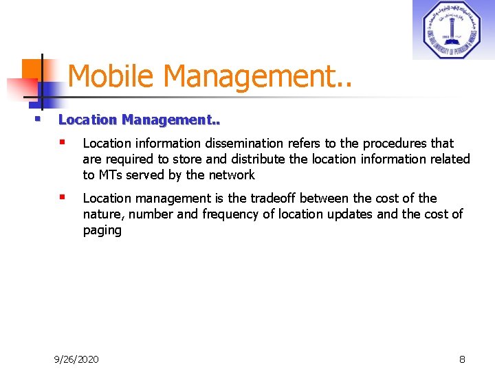 Mobile Management. . § Location Management. . § Location information dissemination refers to the