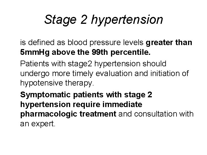 Stage 2 hypertension is defined as blood pressure levels greater than 5 mm. Hg