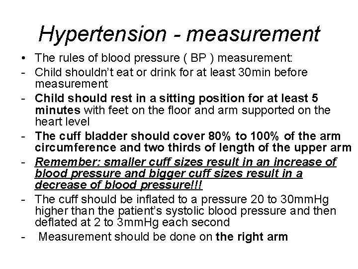 Hypertension - measurement • The rules of blood pressure ( BP ) measurement: -