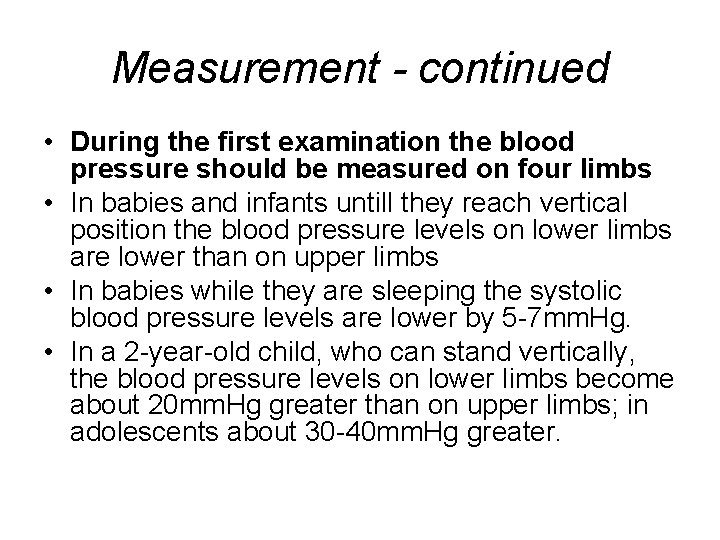 Measurement - continued • During the first examination the blood pressure should be measured