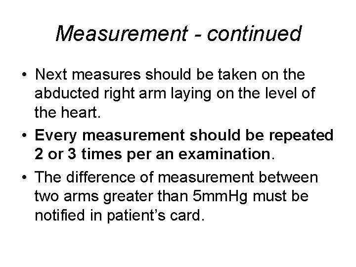 Measurement - continued • Next measures should be taken on the abducted right arm