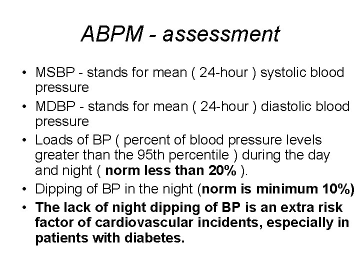 ABPM - assessment • MSBP - stands for mean ( 24 -hour ) systolic