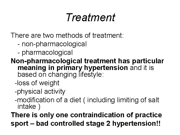 Treatment There are two methods of treatment: - non-pharmacological - pharmacological Non-pharmacological treatment has