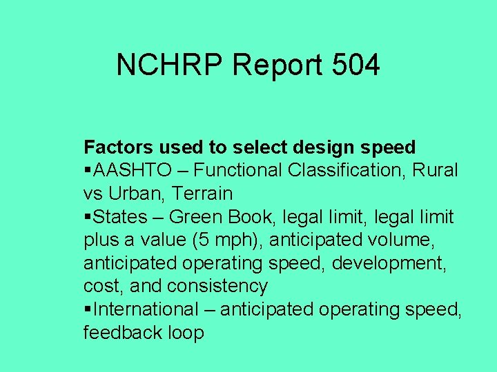 NCHRP Report 504 Factors used to select design speed §AASHTO – Functional Classification, Rural