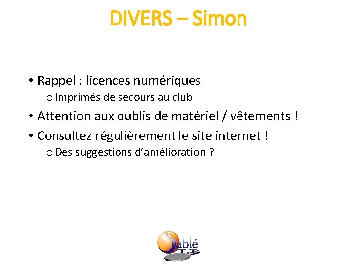 DIVERS – Simon • Rappel : licences numériques o Imprimés de secours au club