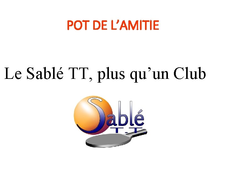 POT DE L’AMITIE Le Sablé TT, plus qu’un Club 