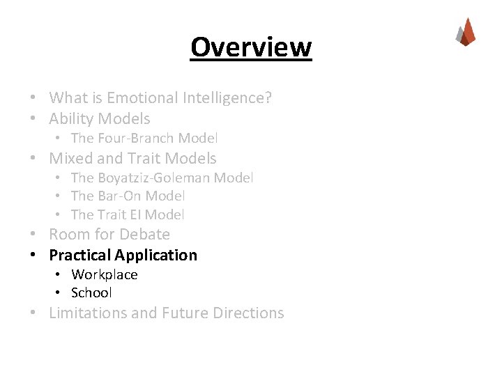 Overview • What is Emotional Intelligence? • Ability Models • The Four-Branch Model •