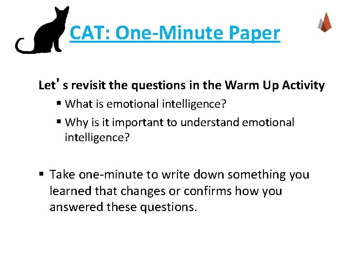 CAT: One-Minute Paper Let’s revisit the questions in the Warm Up Activity § What