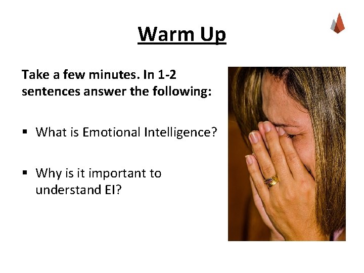 Warm Up Take a few minutes. In 1 -2 sentences answer the following: §