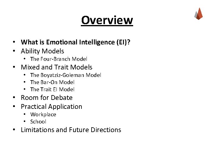 Overview • What is Emotional Intelligence (EI)? • Ability Models • The Four-Branch Model