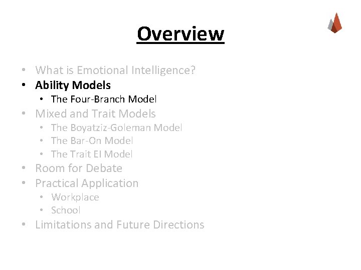 Overview • What is Emotional Intelligence? • Ability Models • The Four-Branch Model •