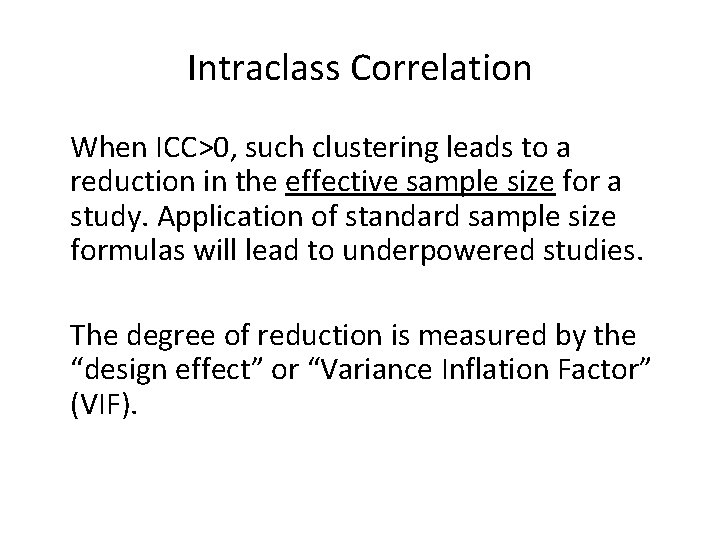 Intraclass Correlation When ICC>0, such clustering leads to a reduction in the effective sample