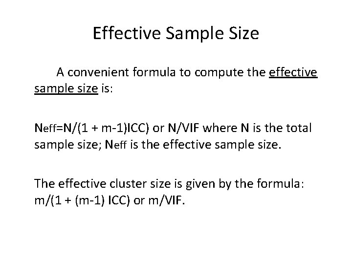 Effective Sample Size A convenient formula to compute the effective sample size is: Neff=N/(1