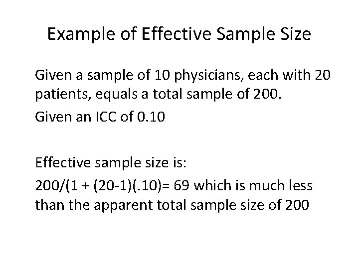 Example of Effective Sample Size Given a sample of 10 physicians, each with 20