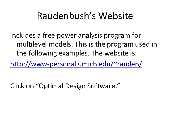 Raudenbush’s Website Includes a free power analysis program for multilevel models. This is the