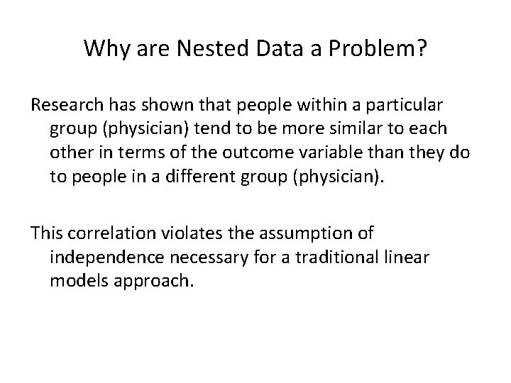 Why are Nested Data a Problem? Research has shown that people within a particular