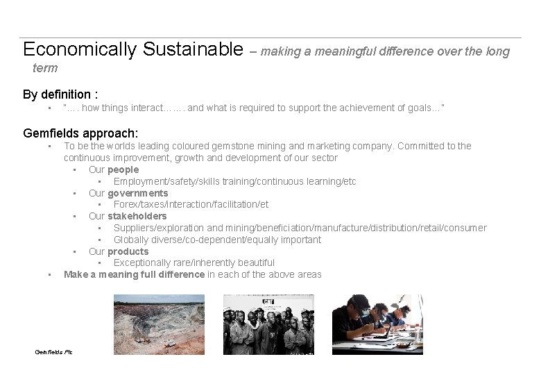 Economically Sustainable – making a meaningful difference over the long term By definition :