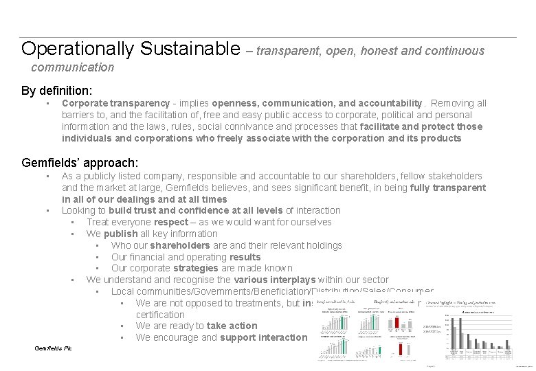 Operationally Sustainable – transparent, open, honest and continuous communication By definition: • Corporate transparency