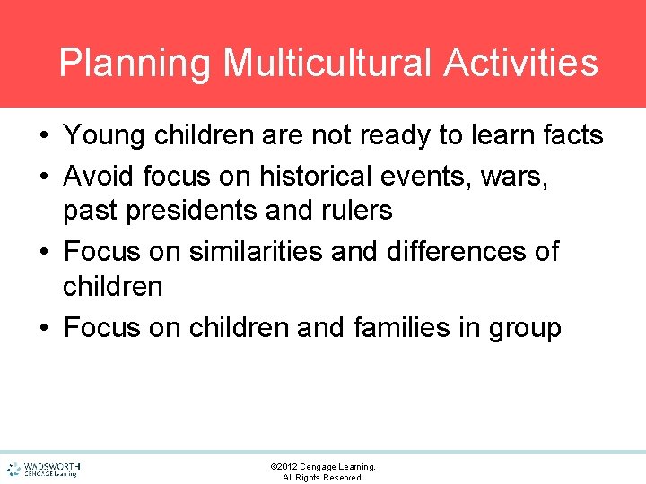 Planning Multicultural Activities • Young children are not ready to learn facts • Avoid