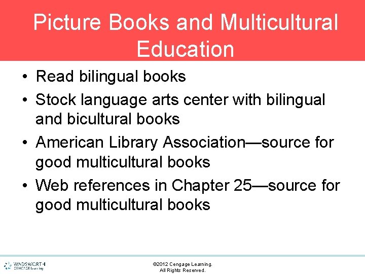 Picture Books and Multicultural Education • Read bilingual books • Stock language arts center